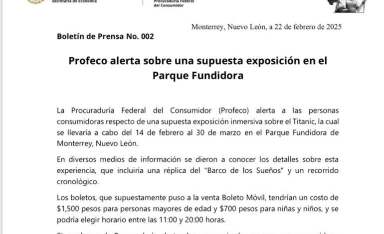 PROFECO alerta sobre fraude en Exposición del Titanic en el Fundidora