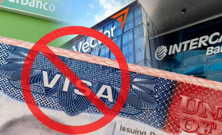 Ordena EU anular las visas a familias y personas de CIBanco, Intercam y Vector
