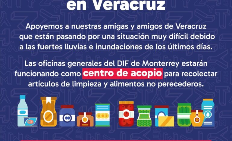 Instala Monterrey centro de acopio “Hagamos la Diferencia” para afectados de la Huasteca Veracruzana