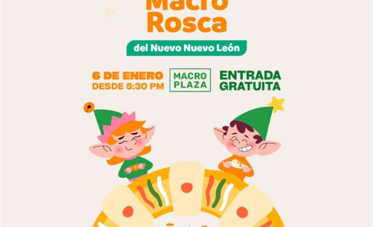 Invita Gobierno de NL a disfrutar con tradición en la Macro Rosca