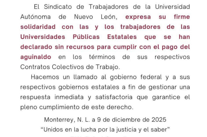 Sindicato de la UANL llama al gobierno federal a brindar apoyo a universidades que no pueden pagar aguinaldo