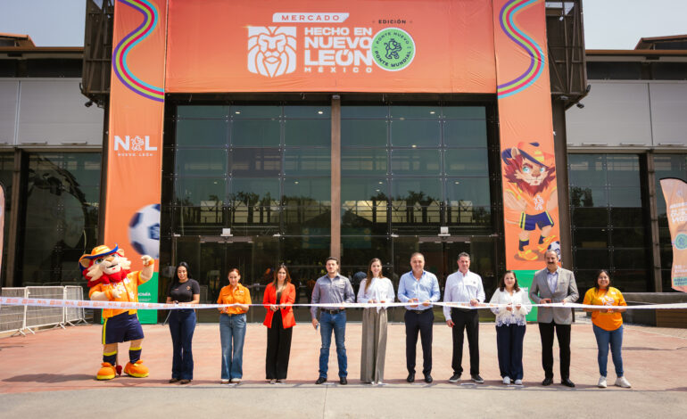 Inauguran Samuel y Mariana el Mercado «Hecho en Nuevo León» en edición mundialistas