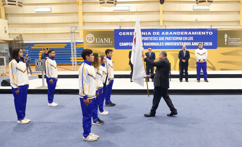 Abandera Rector a deportistas UANL rumbo a Campeonatos Nacionales ANUIES 2026