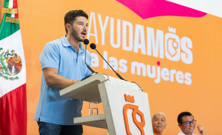 «Vamos a apoyar a todas las mujeres de NL»: Samuel García