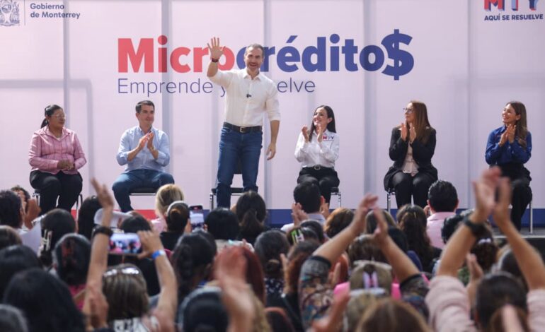 Impulsa Monterrey el emprendimiento con más de 54 millones de pesos en microcréditos